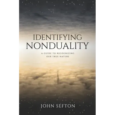Identifying Nonduality: A Guide to Recognizing Our True Nature