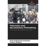 Television and documentary filmmaking