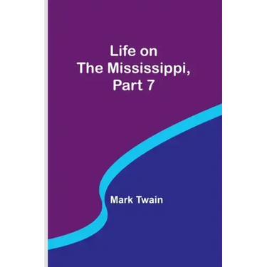 Life on the Mississippi, Part 7