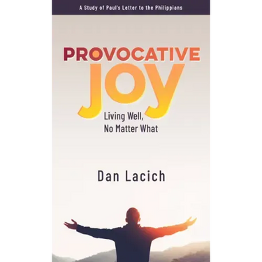 Provocative Joy: Living Well, No Matter What