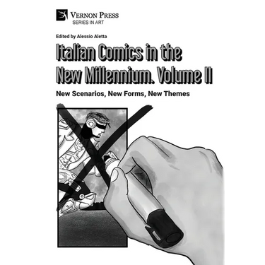Italian Comics in the New Millennium. Vol. 2. New Scenarios, New Forms, New Themes