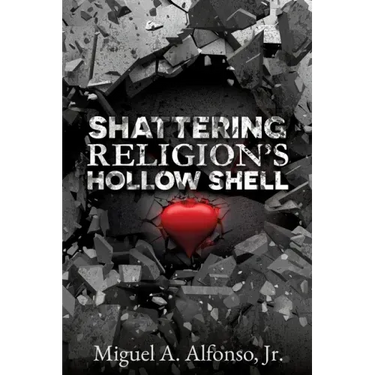 Shattering Religion's Hollow Shell