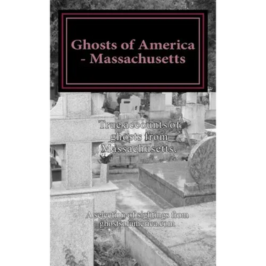 Ghosts of America - Massachusetts