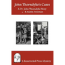 John Thorndyke's Cases: A Collection of Dr. John Thorndyke Stories as Related By Christopher Jervis, M.D.
