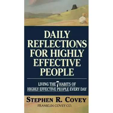 Daily Reflections for Highly Effective People: Living the Seven Habits of Highly Successful People Every Day