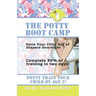 The Potty Boot Camp: Basic Training for Toddlers