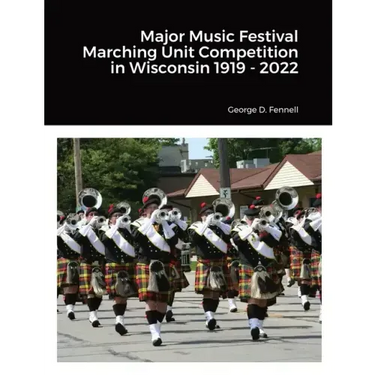 Major Music Festival Marching Unit Competition in Wisconsin 1919 - 2022