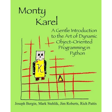 Monty Karel: A Gentle Introduction to the Art of Object-Oriented Programming in Python