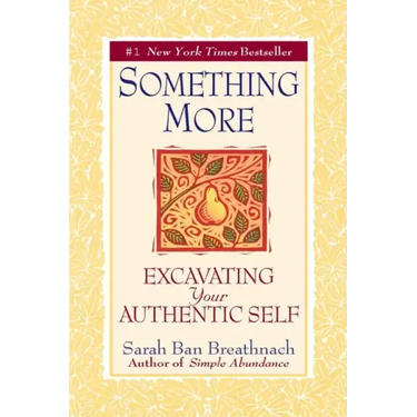 Something More: Excavating Your Authentic Self