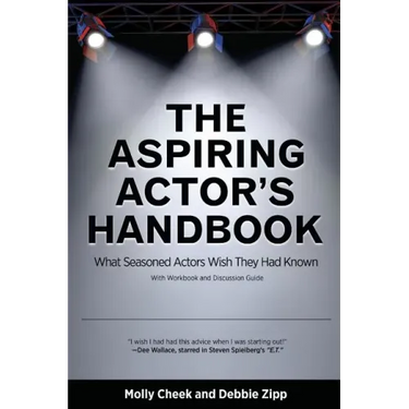 The Aspiring Actor's Handbook: What Seasoned Actors Wished They Had Known