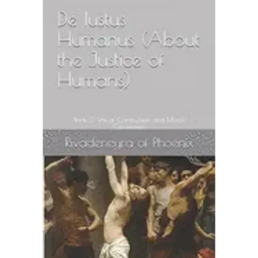 De Iustus Humanus (About the Justice of Humans): Book 2: Ethical Compulsion and Moral Conversion