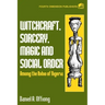 Witchcraft, Sorcery, Magic & Social Order Amoung the Ibibio of Nigeria