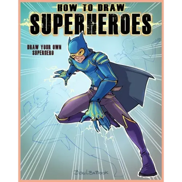 How to Draw Super Hero: Draw your own super hero