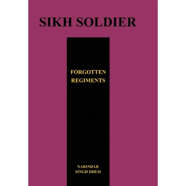 SIKH SOLDIERSForgotten Regiments