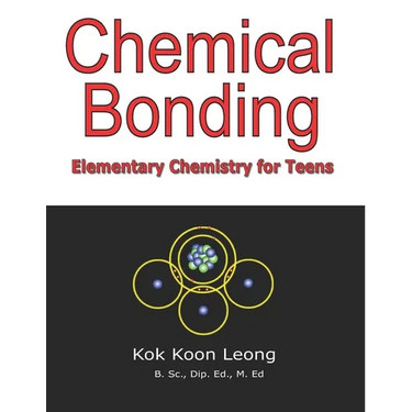 Chemical Bonding: Elementary Chemistry for Teens