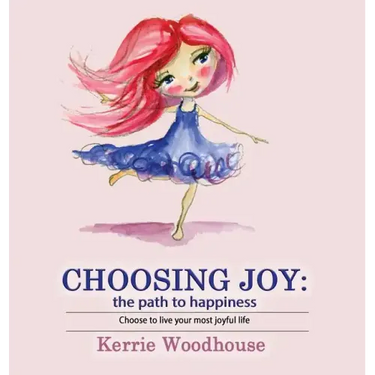 Choosing Joy: the path to happiness