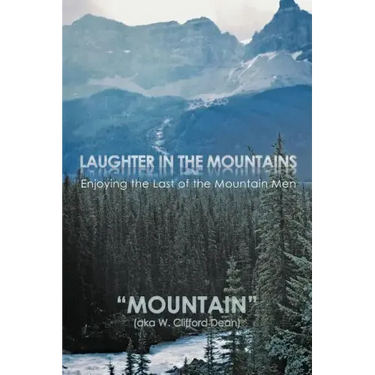 Laughter in the Mountains: Enjoying the Last of the Mountain Men
