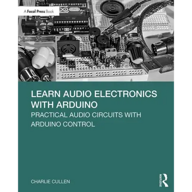 Learn Audio Electronics with Arduino: Practical Audio Circuits with Arduino Control