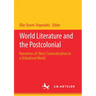 World Literature and the Postcolonial: Narratives of (Neo) Colonialization in a Globalized World