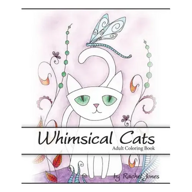 Adult Coloring Book: Whimsical Cats: A Stress Relieving Coloring Book For Adults
