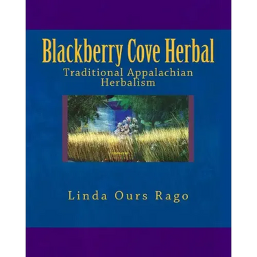 Blackberry Cove Herbal: Traditional Appalachian Herbalism (Full Color Version)