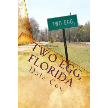 Two Egg, Florida: A Collection of Ghost Stories, Legends and Unusual Facts