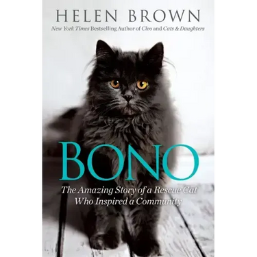 Bono: The Amazing Story of a Rescue Cat Who Inspired a Community