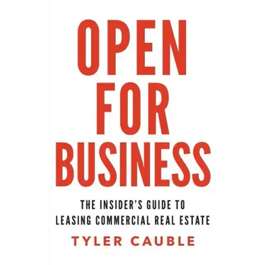 Open for Business: The Insider's Guide to Leasing Commercial Real Estate