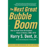 Next Great Bubble Boom: How to Profit from the Greatest Boom in History: 2006-2010