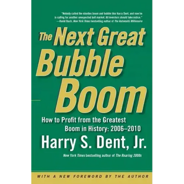 Next Great Bubble Boom: How to Profit from the Greatest Boom in History: 2006-2010