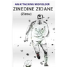 ZINEDINE ZIDANE (Zizou): An Attacking Midfielder