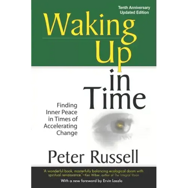 Waking Up In Time: Finding Inner Peace in Times of Accelerating Change