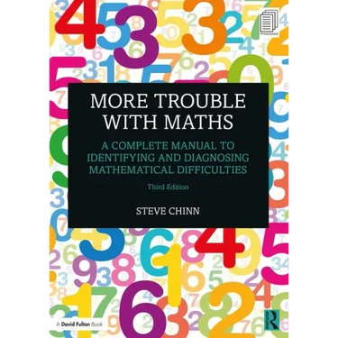 More Trouble with Maths: A Complete Manual to Identifying and Diagnosing Mathematical Difficulties