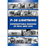 P-38 LIGHTNING Unforgettable Missions of Skill and Luck