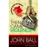 Then Came Violence