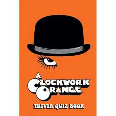 A Clockwork Orange: Trivia Quiz Book