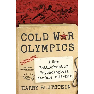 Cold War Olympics: A New Battlefront in Psychological Warfare, 1948-1956