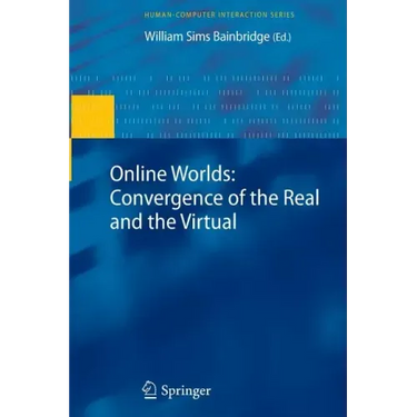 Online Worlds: Convergence of the Real and the Virtual