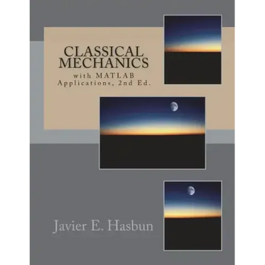 Classical Mechanics: with MATLAB Applications