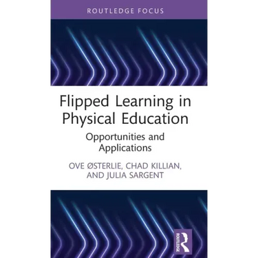 Flipped Learning in Physical Education: Opportunities and Applications