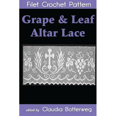 Grape & Leaf Altar Lace Filet Crochet Pattern: Complete Instructions and Chart