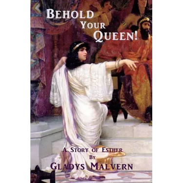 Behold Your Queen!: A Story of Esther