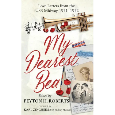 My Dearest Bea: Love Letters from the USS Midway