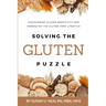 Solving the Gluten Puzzle: Discovering Gluten Sensitivity and Embracing the Gluten-Free Lifestyle