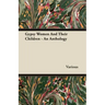 Gypsy Women and Their Children - An Anthology