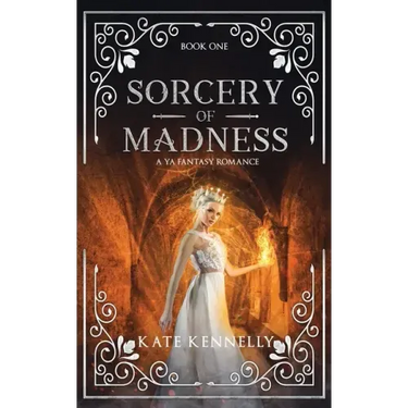 Sorcery of Madness: A YA Fantasy Romance: Book One