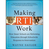 Making Rti Work: How Smart Schools Are Reforming Education Through Schoolwide Response-To-Intervention
