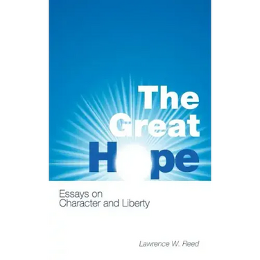 The Great Hope: Essays on Character and Liberty
