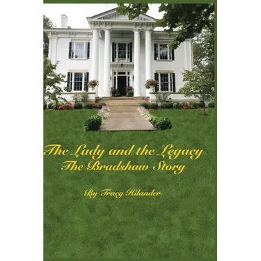 The Lady and The Legacy: The Bradshaw Story