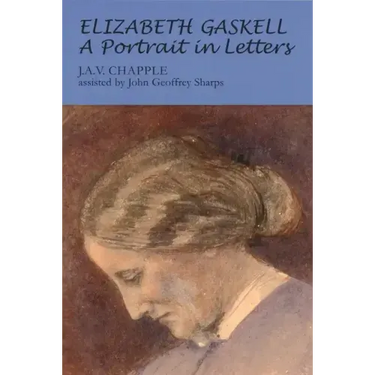 Elizabeth Gaskell: A Portrait in Letters